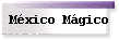 M�xico M�gico